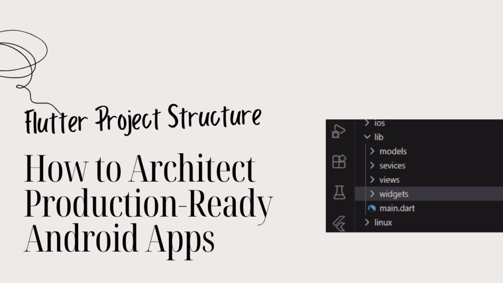The Professional Flutter Project Structure - How to Architect Production-Ready Android Apps
